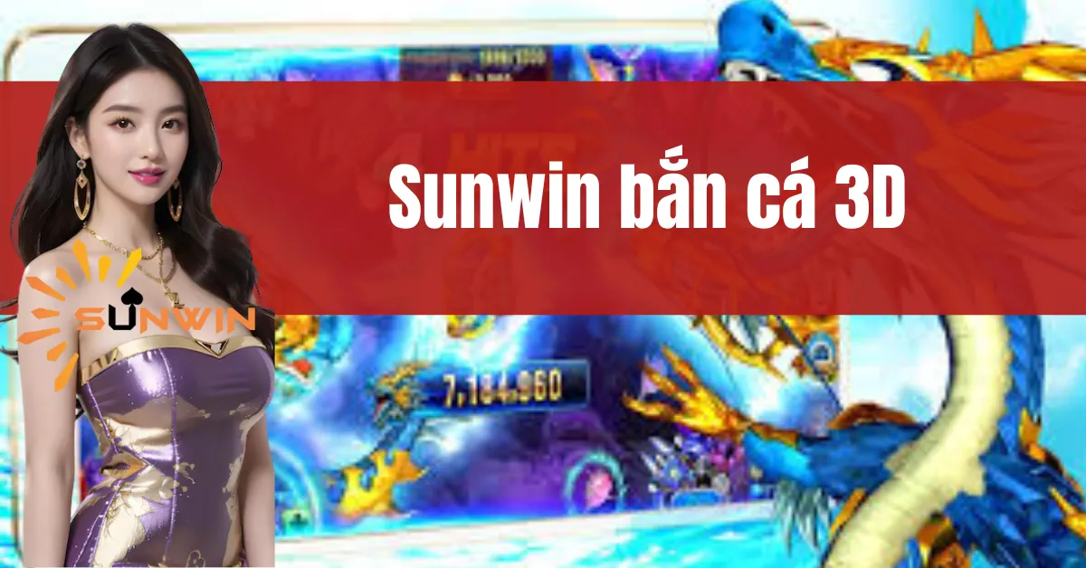 Sunwin Bắn Cá 3D