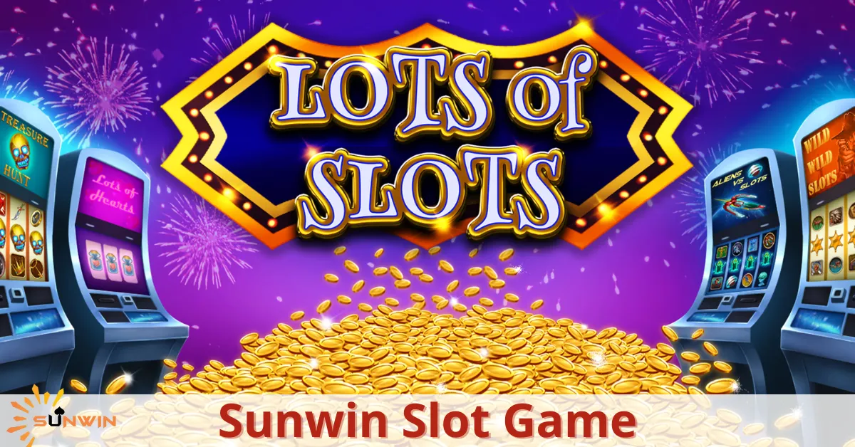 Tải Sunwin Slot Game: Thiên Đường Giải Trí Số 1 Việt Nam